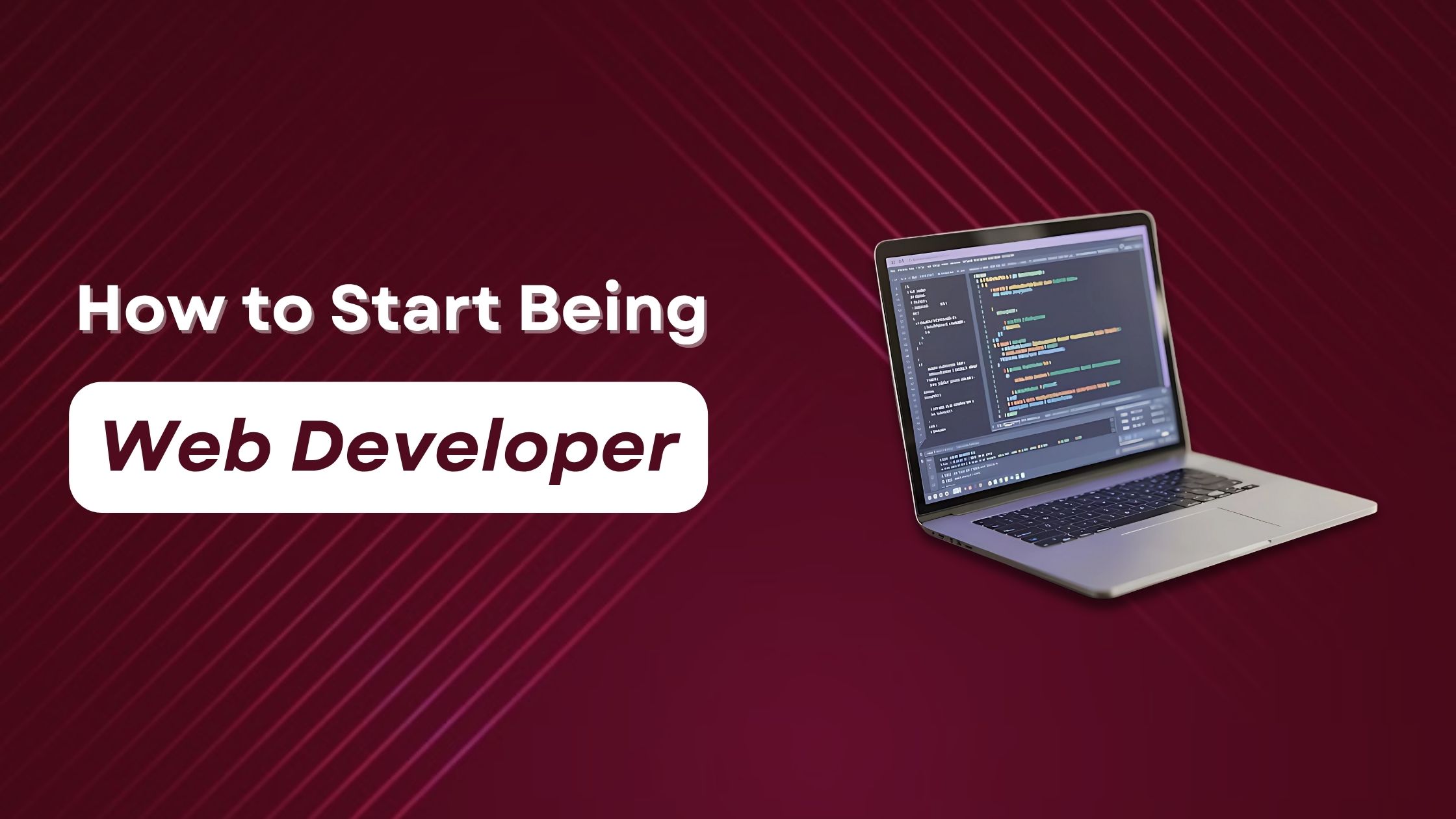How to Start Being a Web Developer